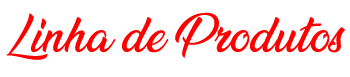 Linha de Produtos